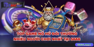 Top game nổ hũ đổi thưởng